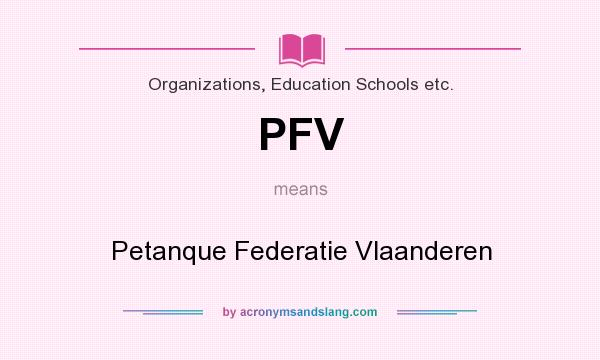 What does PFV mean? It stands for Petanque Federatie Vlaanderen