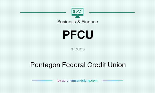 What does PFCU mean? It stands for Pentagon Federal Credit Union