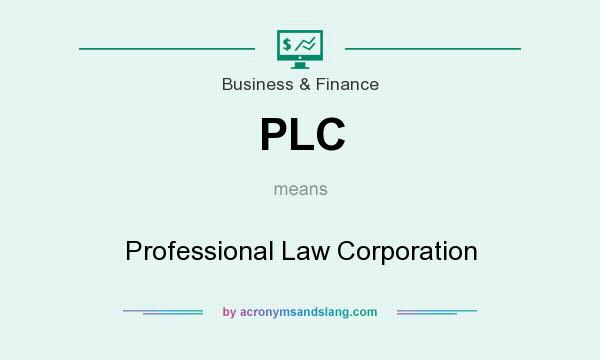 What does PLC mean? It stands for Professional Law Corporation