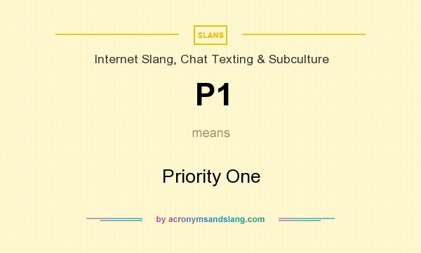 What does P1 mean? It stands for Priority One