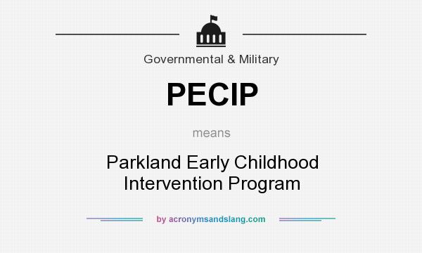 What does PECIP mean? It stands for Parkland Early Childhood Intervention Program