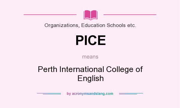 What does PICE mean? It stands for Perth International College of English