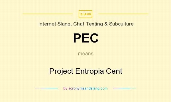 What does PEC mean? It stands for Project Entropia Cent