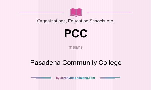 What does PCC mean? It stands for Pasadena Community College
