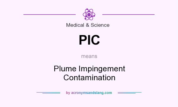 What does PIC mean? It stands for Plume Impingement Contamination