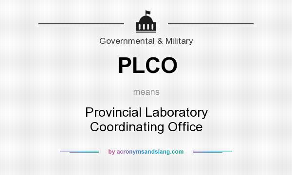 What does PLCO mean? It stands for Provincial Laboratory Coordinating Office