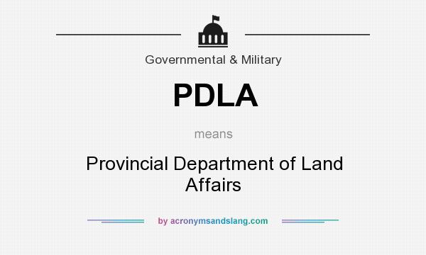 What does PDLA mean? It stands for Provincial Department of Land Affairs