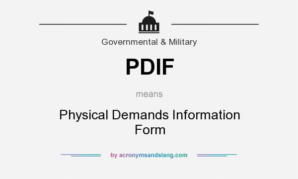 What does PDIF mean? It stands for Physical Demands Information Form