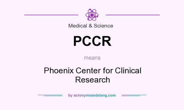 What does PCCR mean? It stands for Phoenix Center for Clinical Research