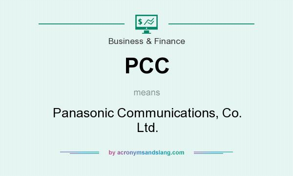 What does PCC mean? It stands for Panasonic Communications, Co. Ltd.