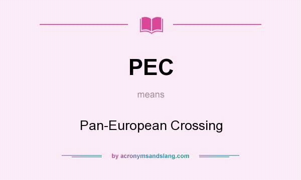 What does PEC mean? It stands for Pan-European Crossing