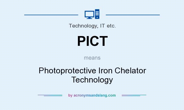 What does PICT mean? It stands for Photoprotective Iron Chelator Technology