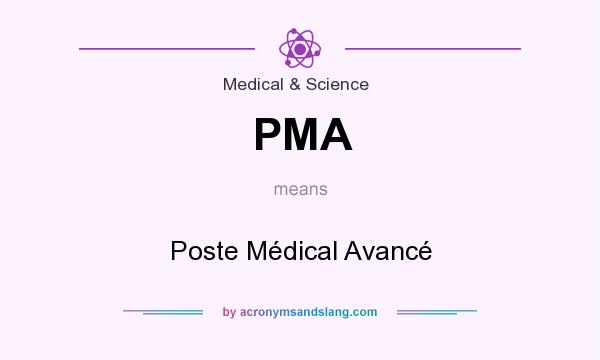 What does PMA mean? It stands for Poste Médical Avancé