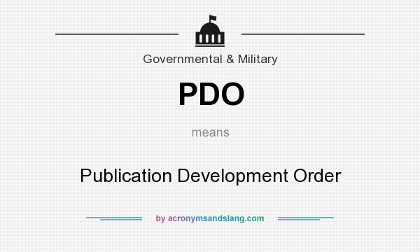 What does PDO mean? It stands for Publication Development Order