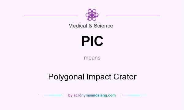 What does PIC mean? It stands for Polygonal Impact Crater