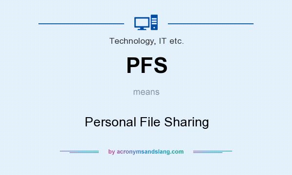 What does PFS mean? It stands for Personal File Sharing