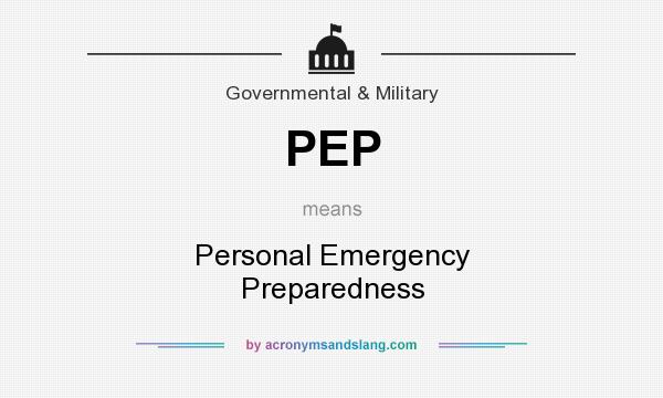 What does PEP mean? It stands for Personal Emergency Preparedness