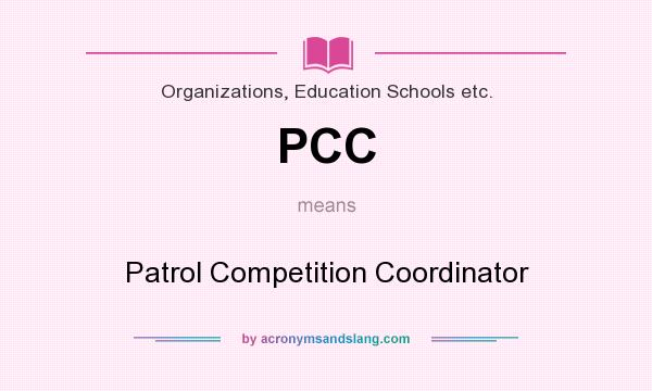What does PCC mean? It stands for Patrol Competition Coordinator