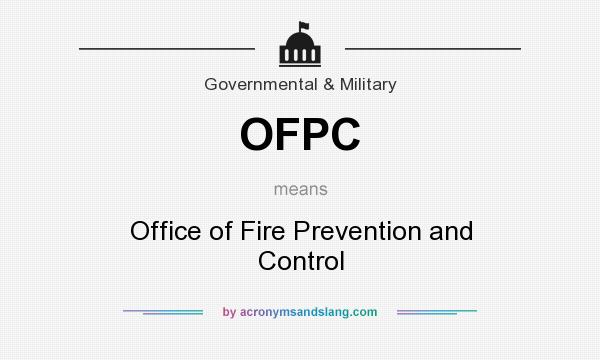 What does OFPC mean? It stands for Office of Fire Prevention and Control
