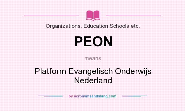 What does PEON mean? It stands for Platform Evangelisch Onderwijs Nederland