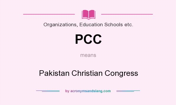 What does PCC mean? It stands for Pakistan Christian Congress