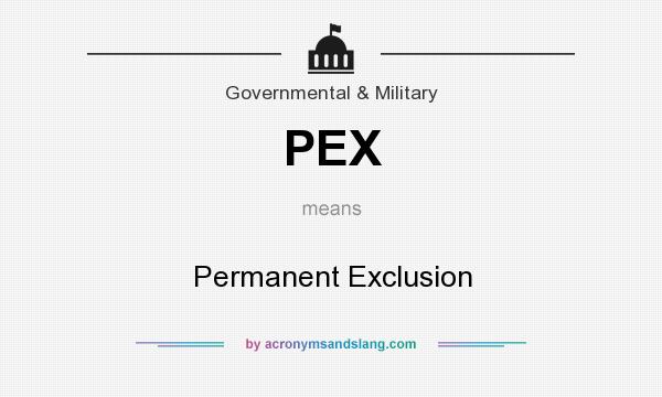 What does PEX mean? It stands for Permanent Exclusion
