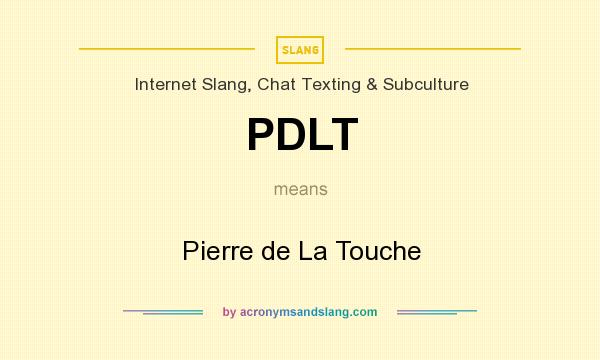 What does PDLT mean? It stands for Pierre de La Touche