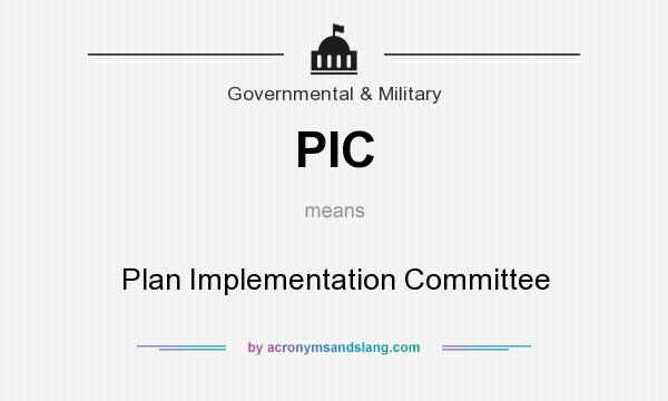 What does PIC mean? It stands for Plan Implementation Committee