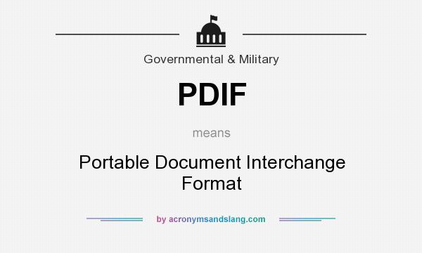 What does PDIF mean? It stands for Portable Document Interchange Format
