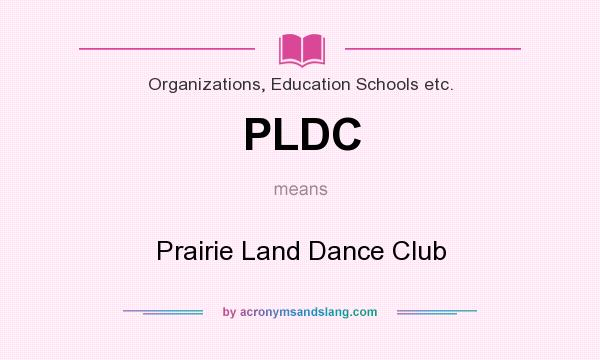What does PLDC mean? It stands for Prairie Land Dance Club
