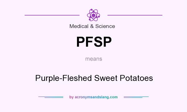 What does PFSP mean? It stands for Purple-Fleshed Sweet Potatoes