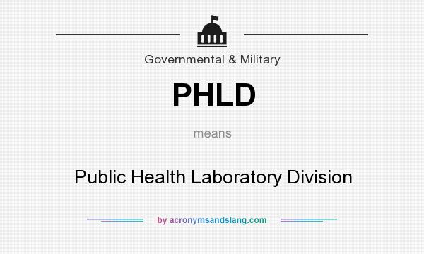 What does PHLD mean? It stands for Public Health Laboratory Division