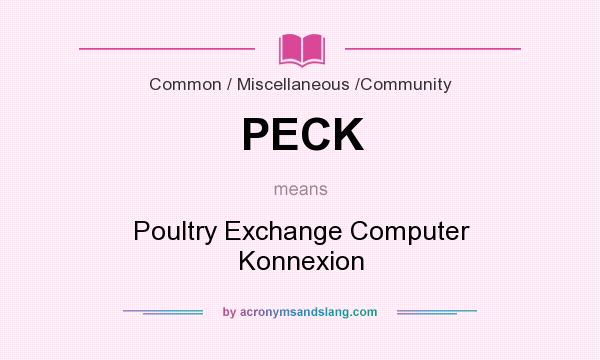 What does PECK mean? It stands for Poultry Exchange Computer Konnexion