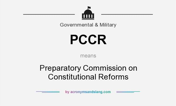 What does PCCR mean? It stands for Preparatory Commission on Constitutional Reforms