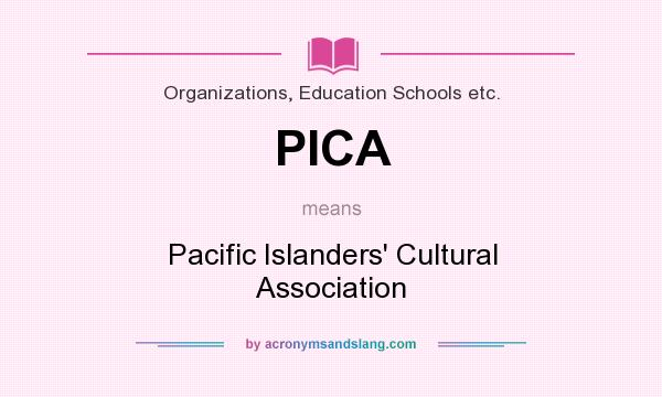 What does PICA mean? It stands for Pacific Islanders` Cultural Association