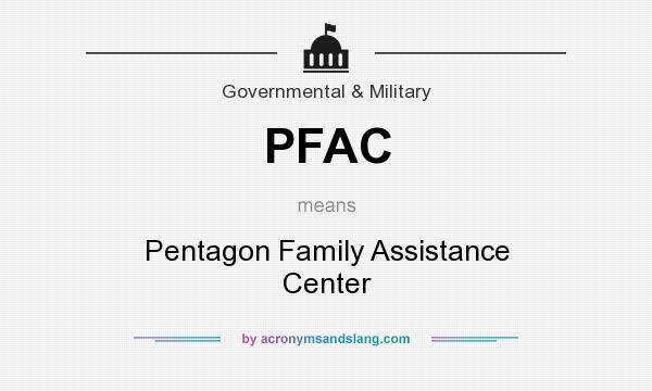 What does PFAC mean? It stands for Pentagon Family Assistance Center