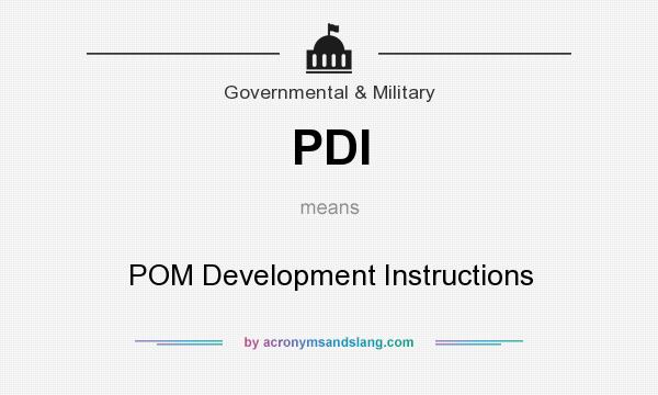 What does PDI mean? It stands for POM Development Instructions
