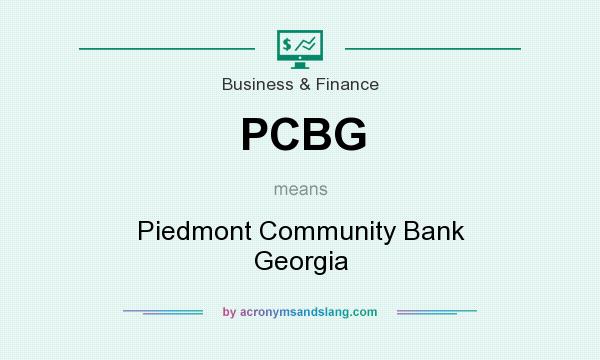 What does PCBG mean? It stands for Piedmont Community Bank Georgia