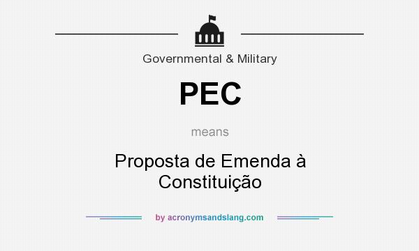 What does PEC mean? It stands for Proposta de Emenda à Constituição