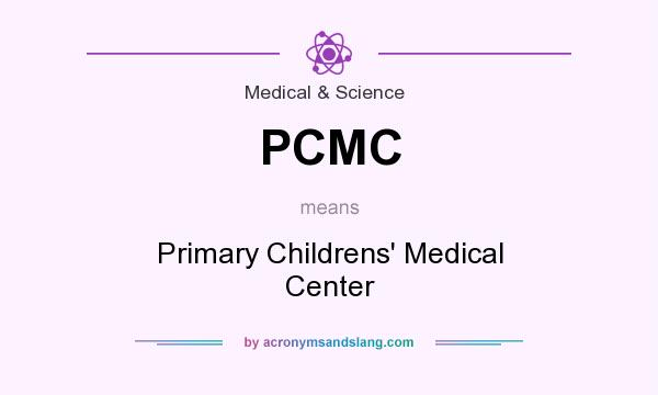 What does PCMC mean? It stands for Primary Childrens` Medical Center