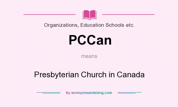 What does PCCan mean? It stands for Presbyterian Church in Canada