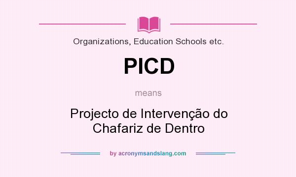 What does PICD mean? It stands for Projecto de Intervenção do Chafariz de Dentro