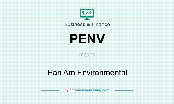 What does PENV mean? It stands for Pan Am Environmental