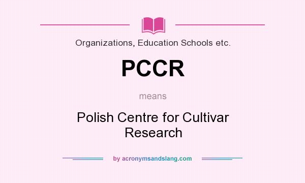 What does PCCR mean? It stands for Polish Centre for Cultivar Research