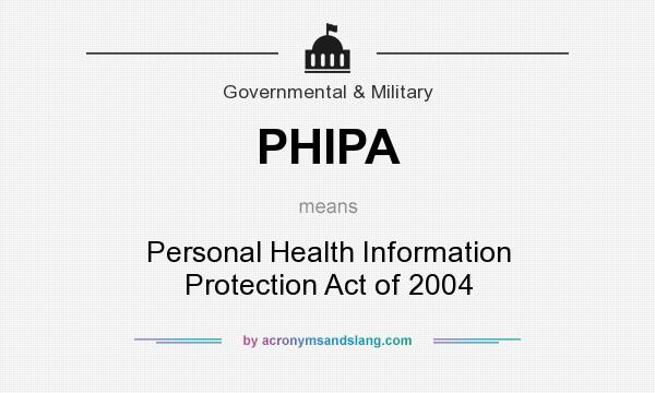 What does PHIPA mean? It stands for Personal Health Information Protection Act of 2004