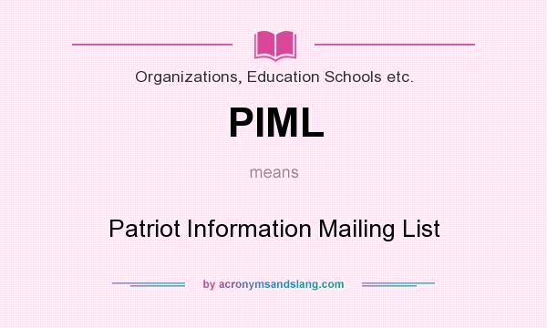 What does PIML mean? It stands for Patriot Information Mailing List