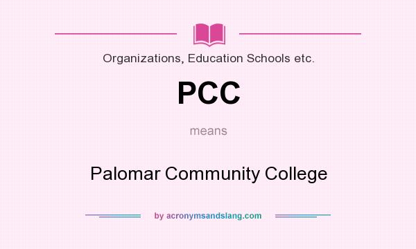 What does PCC mean? It stands for Palomar Community College
