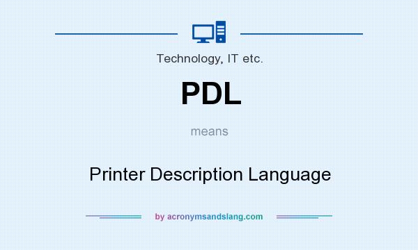 What does PDL mean? It stands for Printer Description Language