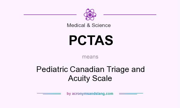 What does PCTAS mean? It stands for Pediatric Canadian Triage and Acuity Scale