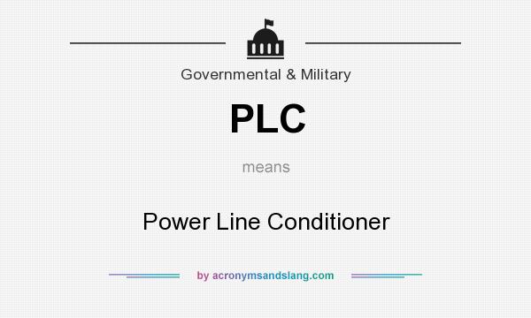 What does PLC mean? It stands for Power Line Conditioner